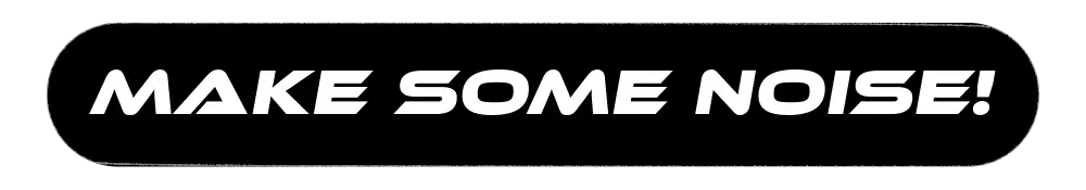 Make Some Noise